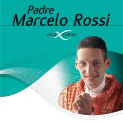 Padre Marcelo Rossi Sem Limite - Padre Marcelo Rossi