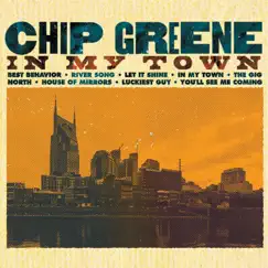 In My Town by Chip Greene album reviews, ratings, credits