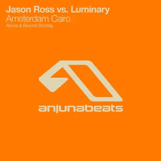 Amsterdam Cairo - Single by Jason Ross & Luminary album reviews, ratings, credits