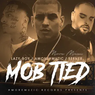 Mob Tied by Lazy-Boy, Amoneymuzic & Berner song reviws