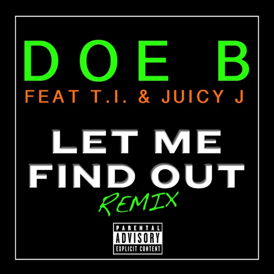Cover artwork for Let Me Find Out (Remix) [feat. T.I. & Juicy J]
