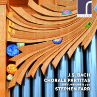 Stephen Farr - J.S. Bach: Chorale Partitas, BWV 766-768 & 770 artwork