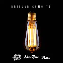 Brillar Como Tú (feat. Maxo) - Single - Niña Dioz Brillar Como Tú (feat. Maxo) - Single - Niña Dioz