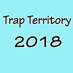 Trap Territory 2018 by Various Artists album reviews, ratings, credits