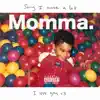 Momma - Single album lyrics, reviews, download