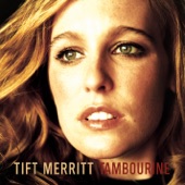 Tift Merritt - I Am Your Tambourine