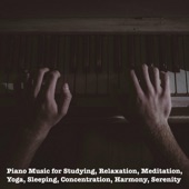 Piano Music for Studying, Relaxation, Meditation, Yoga, Sleeping, Concentration, Harmony, Serenity artwork