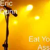 Eat Yo Ass - Single album lyrics, reviews, download