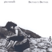 Gino Vannelli - Brother To Brother