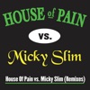 House of Pain Vs. Micky Slim (Remixes)