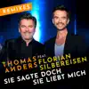 Sie sagte doch sie liebt mich (feat. Florian Silbereisen) [Remixes] - Single album lyrics, reviews, download