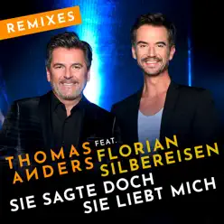 Sie sagte doch sie liebt mich (feat. Florian Silbereisen) [Remixes] - Single - Thomas Anders