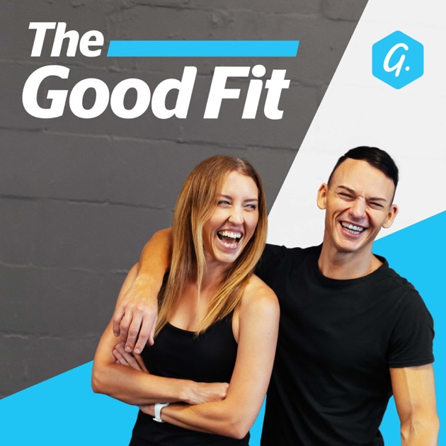 The Good Fit by Goodlife Health Clubs on Apple Podcasts