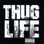 Thug Life - Pour Out a Little Liquor (feat. 2Pac)