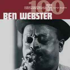 Centennial Celebration: Ben Webster - Ben Webster