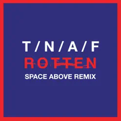 Rotten (Space Above Remix) - Single - The Naked and Famous