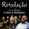 A Vida É Pedreira (feat. Péricles) - Single album lyrics, reviews, download