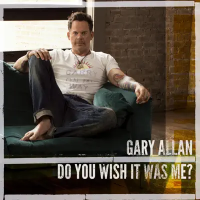 Do You Wish It Was Me? - Single - Gary Allan