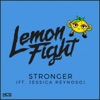 Lemon Fight - Stronger (feat. Jessica Reynoso)