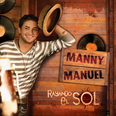 Rayando el Sol - Manny Manuel