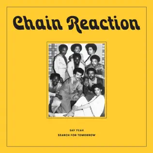 lataa albumi Chain Reaction - Say Yeah Search For Tomorrow