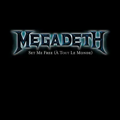 À tout le monde (Set Me Free) - Single - Megadeth