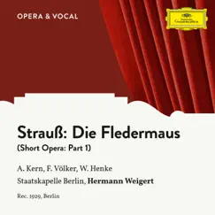 Strauss: Die Fledermaus: Pt. 1 - Single by Adele Kern, Franz Völker, Hermann Weigert, Staatskapelle Berlin & Waldemar Henke album reviews, ratings, credits