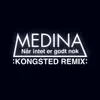 Når Intet Er Godt Nok (Kongsted Remix) - Single album lyrics, reviews, download