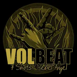 7 Shots / Rebel Angel - Single - Volbeat