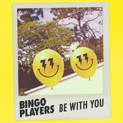Be With You - Single - Bingo Players