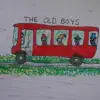 The Old Boys - Single album lyrics, reviews, download