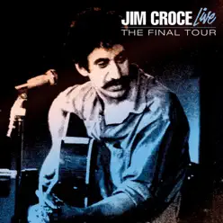 Live: The Final Tour - Jim Croce