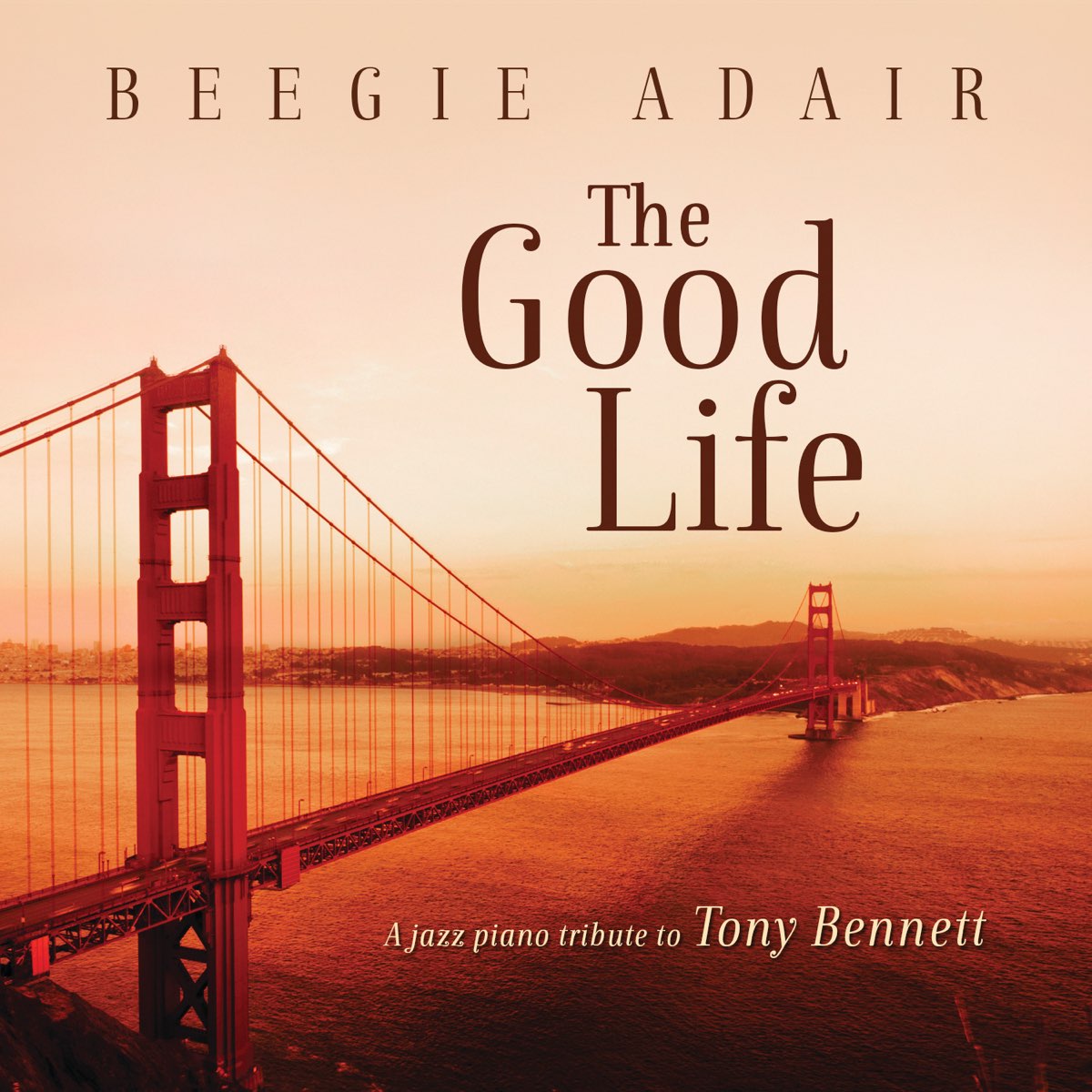 The good life. Beegie Adair альбомы. Tony Adair. The good Life 2014.