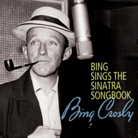 Bing Crosby - Bing Sings the Sinatra Songbook artwork