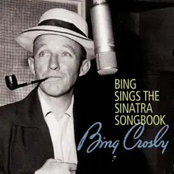 Bing Sings the Sinatra Songbook - Bing Crosby