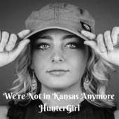 We're Not in Kansas Anymore - HunterGirl Cover Art