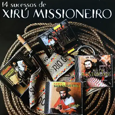 14 Sucessos de Xirú Missioneiro - Xiru Missioneiro