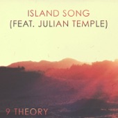 9 THEORY - Island Song (feat. Julian Temple)