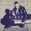 Chill Vibez album lyrics, reviews, download