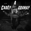 Cadê a Grana? - Single