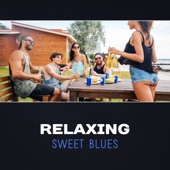 Relaxing Sweet Blues – Background Rock Music, Electric Guitar, Blues Shuffle, Blues Jazz, Smooth Blues Bar, Piano Relaxation, Instrumental Easy Listening artwork