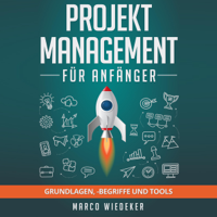 Marco Wiedeker - Projektmanagement für Anfänger: Grundlagen, begriffe und Tools [Project Management for Beginners: Basics, Terms and Tools] (Unabridged) artwork