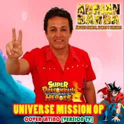 Universe Mission OP (From "Super Dragon Ball Heroes") [Version TV] [feat. omar1up] - Single - Adrián Barba