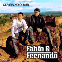 Dúvida no Olhar, Vol. 10 - Fábio e Fernando