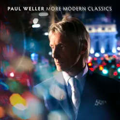 More Modern Classics (Deluxe Edition) - Paul Weller