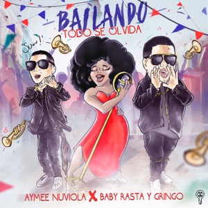 Bailando Todo Se Olvida (feat. Baby Rasta y Gringo) - Single