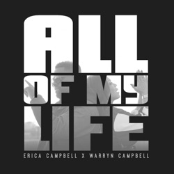 Erica Campbell - All of My Life (feat. Warryn Campbell)