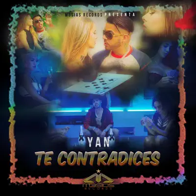 Te Contradices - Single - Yan El Diverso