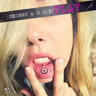 Play - Single by Deorro & D.O.D album reviews, ratings, credits