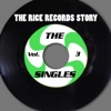 The Rice Records Story: The Singles, Vol. 3